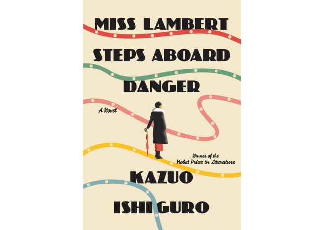 A new Ishiguro novel heads to 1930s England, with spies, music and wit